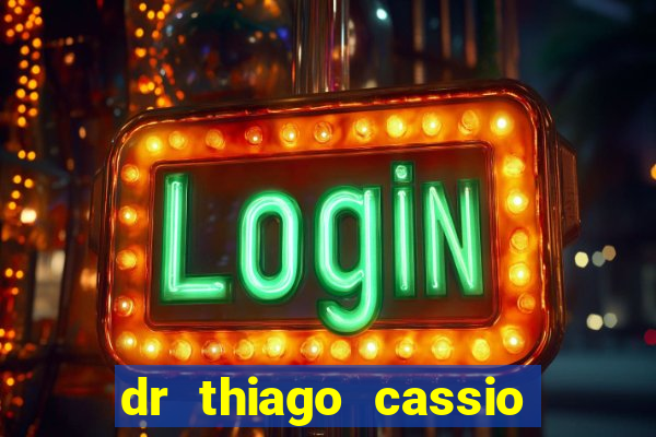 dr thiago cassio santos walmsley de lucena